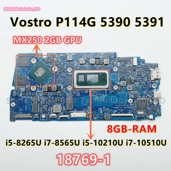 18769-1 Для dell Vostro P114G 5390 5391 Материнская плата ноутбука с i5-8265U i7-8565U i5-10210U i7-10510U CPU MX250 2 ГБ GPU 8 ГБ оперативной памяти