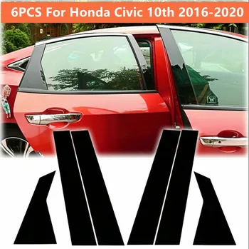 6 Шт. Глянцевая Черная Дверная оконная накладка на столбы Для Honda Civic 10th 2016-2020 Автозапчасти