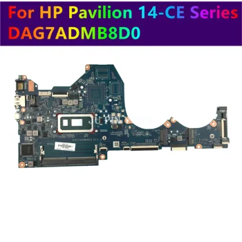 Для ноутбука HP Pavilion 14-CE Материнская плата серии DAG7ADMB8D0 L36238-601 Материнская плата TPN-Q207 L36237-601 Полностью Протестирована
